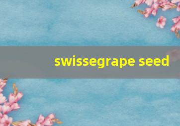 swissegrape seed